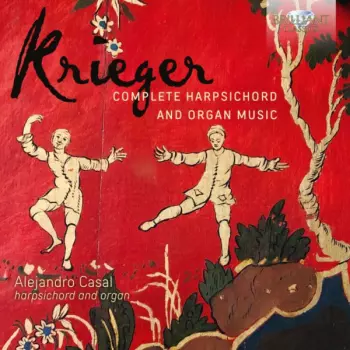 Johann Krieger: Complete Harpsichord And Organ Music