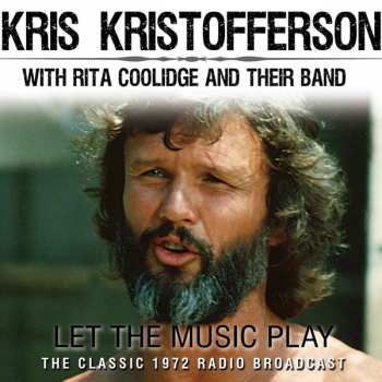 CD Kris Kristofferson & Rita Coolidge: Let The Music Play - The Classic 1972 Radio Broadcast