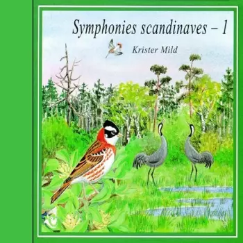 Krister Mild: Symphonies Scandinaves - 1 / Scandinavian Soundscapes - 1