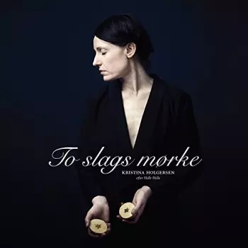 Kristina Holgersen: To Slags Mørke