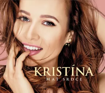 Kristína: Mať Srdce