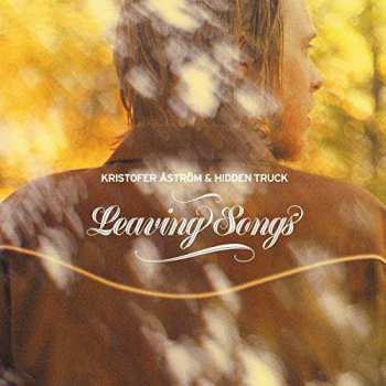 LP Kristofer Åström & Hidden Truck: Leaving Songs CLR | LTD