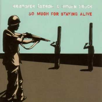Album Kristofer Åström & Hidden Truck: So Much For Staying Alive