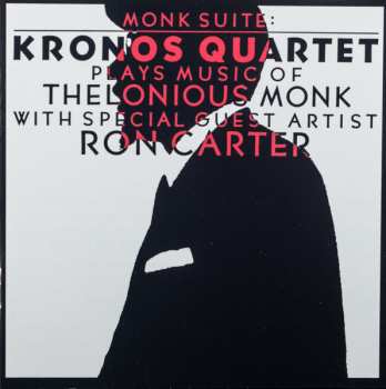 CD Kronos Quartet: Monk Suite: Kronos Quartet Plays Music Of Thelonious Monk