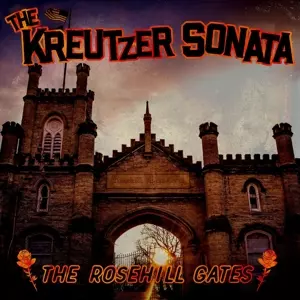 Kruetzer Sonata: Rosehill Gates
