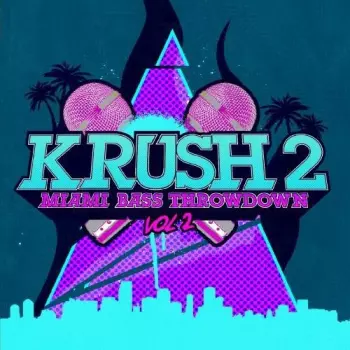 Krush 2: Miami Bass Throwdown (Volume 2)