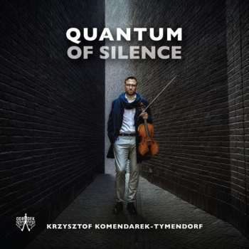 CD Krz Komendarek-tymendorf: Krzysztof Komendarek-tymendorf - Quantum Of Silence