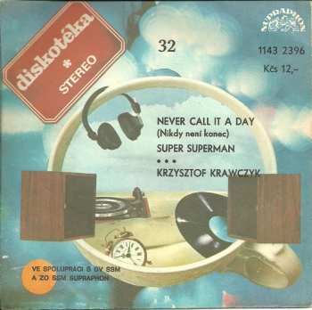 SP Krzysztof Krawczyk: Never Call It A Day (Nikdy Není Konec) / Super Superman