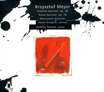 2CD Krzysztof Meyer: Clarinet Quintet Op. 66 - Piano Quintet Op. 76