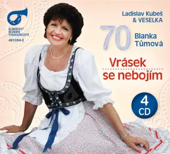 Kubeš Ladislav & Veselka: Blanka Tůmová 70 Vrásek Se Nebojím