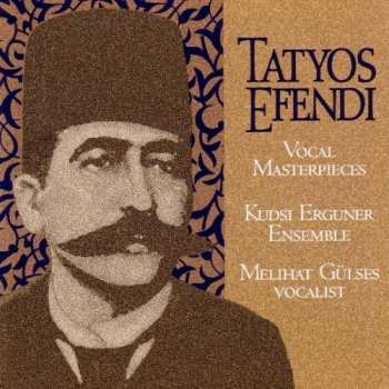 Album The Kudsi Erguner Ensemble: The Works Of Kemani Tatyos Efendi - Vocal Masterpieces