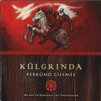 Album Kūlgrinda: Perkūno Giesmės (Hymns to Perkūnas The Thundergod)