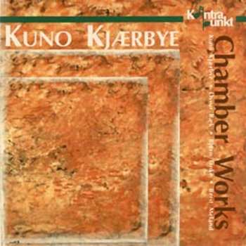 Album Kuno Kjærbye Kristensen: Chamber Works