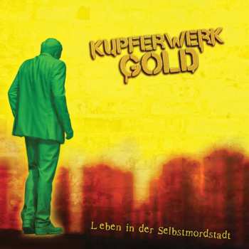 Album Kupferwerk Gold: Leben In Der Selbstmordtstadt