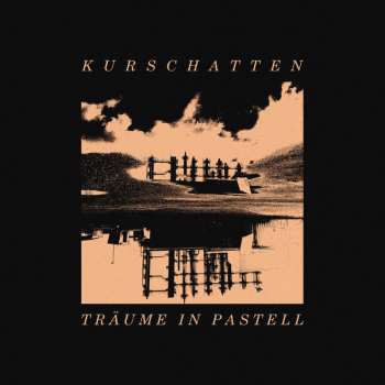 Album Kurschatten: Träume In Pastell