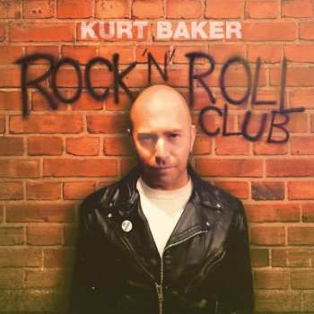 Album Kurt Baker: Rock 'N' Roll Club