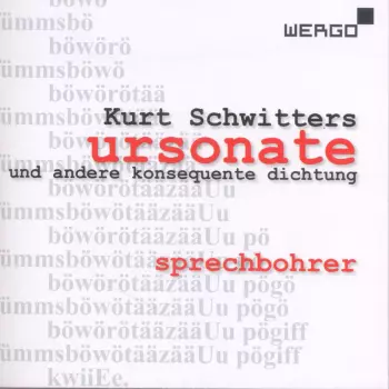 Kurt Schwitters: Ursonate Und Andere Konsequente Dichtung