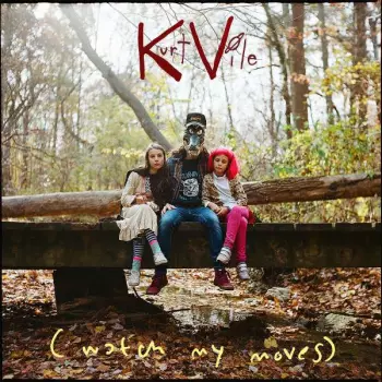 Kurt Vile: (Watch My Moves)