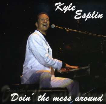 Album Kyle Esplin: Doin' The Mess Around