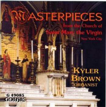 Album Kyler Brown: Masterpieces From The Church Of Saint Mary The Virgin New York City