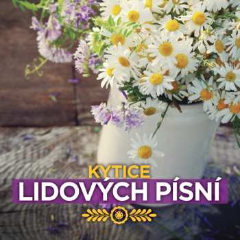 Album Various: Kytice Lidových Písní