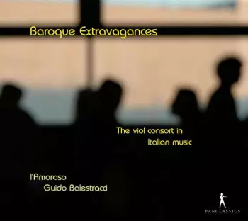 Consonanze Stravaganti: Venetian & Neapolitan Music For Consort Of Viols