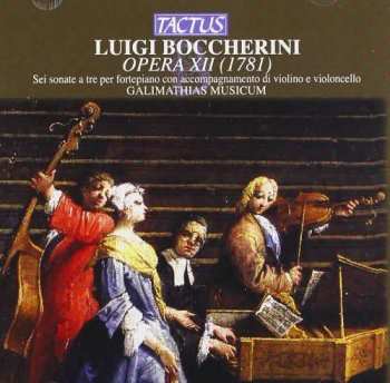 CD Luigi Boccherini: Sei Sonate A Tre (1781)