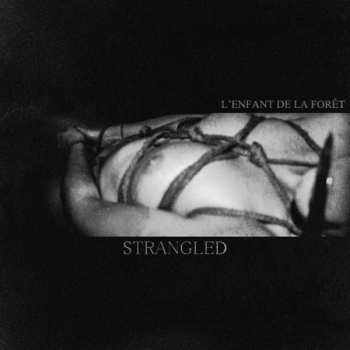 Album L'Enfant De La Forêt: Strangled