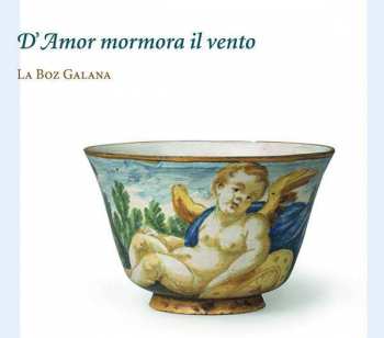 CD La Boz Galana: D'Amor Mormora Il Vento