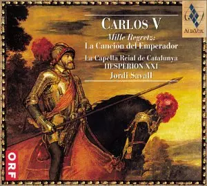 Jordi Savall: Carlos V. Mille Regretz: La Canción Del Emperador (Luces Y Sombras En El Tiempo De Carlos V)