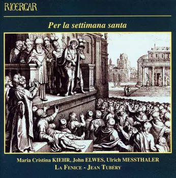 Ensemble La Fenice: Per La Settimana Santa 