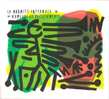 Album La Marmite Infernale: Humeurs Et Vacillements