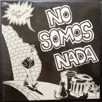 La Polla Records: No Somos Nada