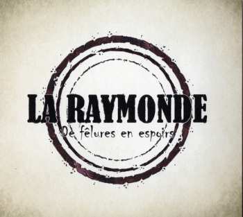 CD La Raymonde: De Fêlures En Espoirs