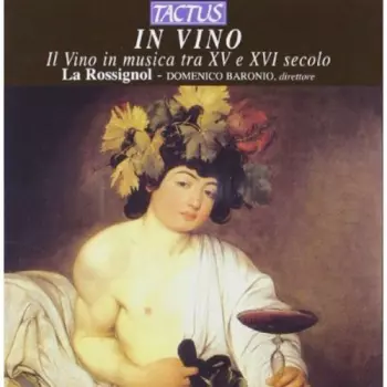 In Vino (Il Vino In Musica Tra XV E XVI Secolo)