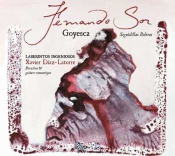CD Xavier Díaz-Latorre: Fernando Sor: Goyesca. Seguidillas Boleras