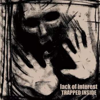 Lack Of Interest: Trapped Inside