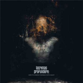 Album Lacrimas Profundere: How To Shroud Yourself With Night