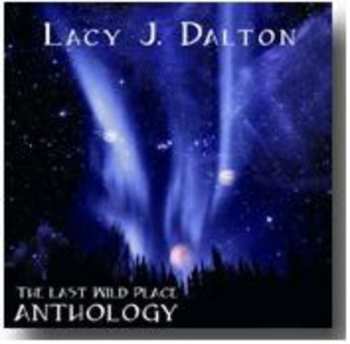 CD Lacy J. Dalton: The Last Wild Place Anthology