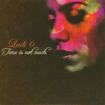 CD Ladi 6: Time Is Not Much
