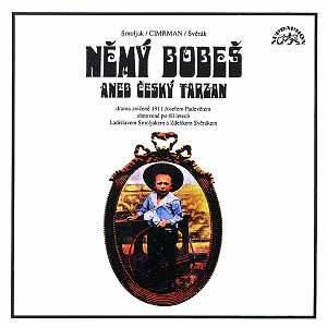 Album Zdeněk Svěrák: Němý Bobeš Aneb Český Tarzan