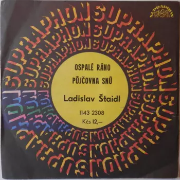 Ladislav Štaidl: Ospalé Ráno / Půjčovna Snů