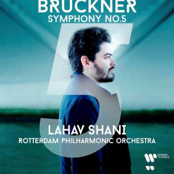 Album Lahav & Rotterd... Shani: Bruckner: Symphony No. 5