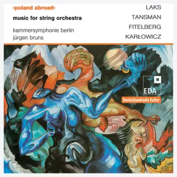 Poland Abroad: Music For String Orchestra