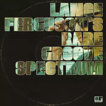 Lance Ferguson: Lance Ferguson's Rare Groove Spectrum