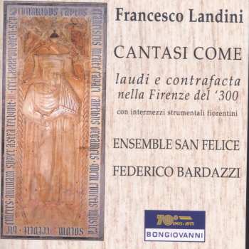 Album Landini / Ensemble San Felice / Bardazzi: Lauds & Contrafacts In 14th Century