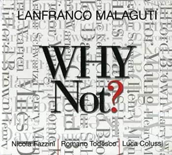 Lanfranco Malaguti: Why Not?