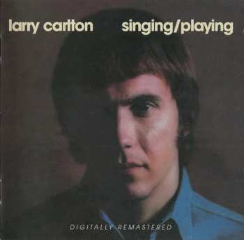 CD Larry Carlton: Singing / Playing