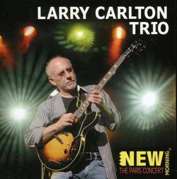 Album Larry Carlton Trio: New Morning: The Paris Concert