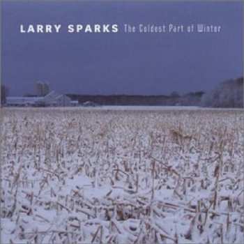 CD Larry Sparks: The Coldest Part Of Winter